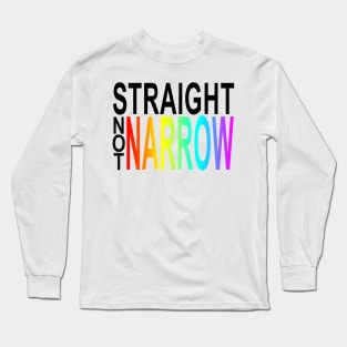 straight not narrow minded Long Sleeve T-Shirt